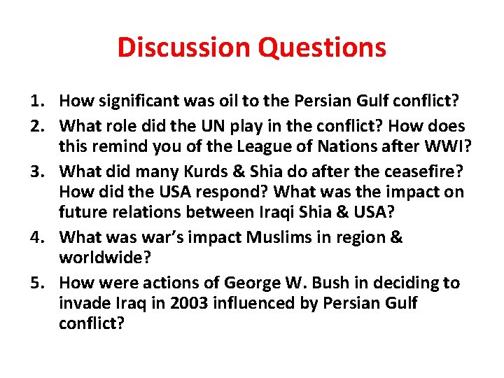 Discussion Questions 1. How significant was oil to the Persian Gulf conflict? 2. What