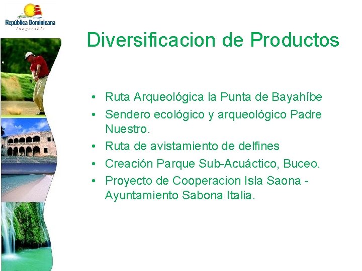 Diversificacion de Productos • Ruta Arqueológica la Punta de Bayahíbe • Sendero ecológico y