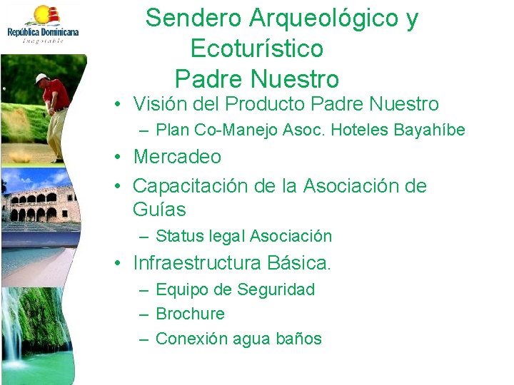 Sendero Arqueológico y Ecoturístico Padre Nuestro • Visión del Producto Padre Nuestro – Plan