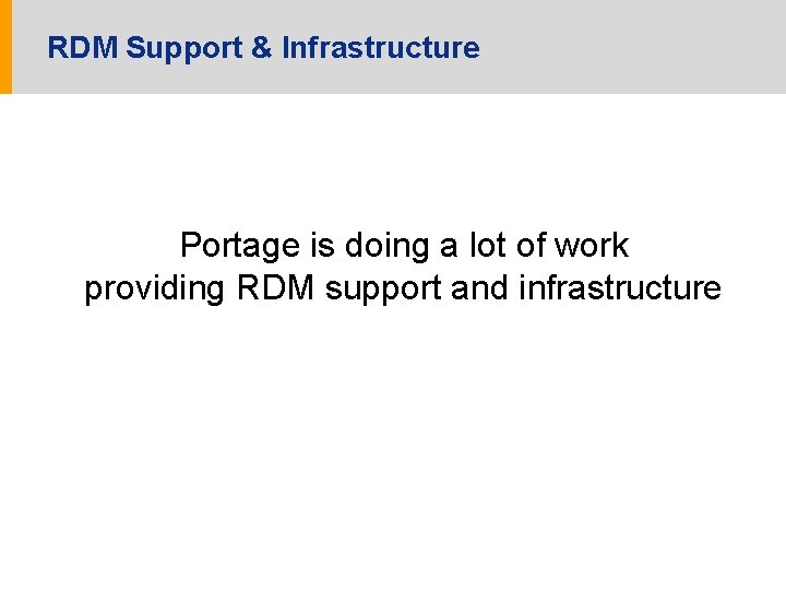 RDM Support & Infrastructure Portage is doing a lot of work providing RDM support
