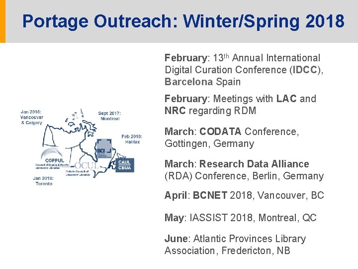 Portage Outreach: Winter/Spring 2018 February: 13 th Annual International Digital Curation Conference (IDCC), Barcelona