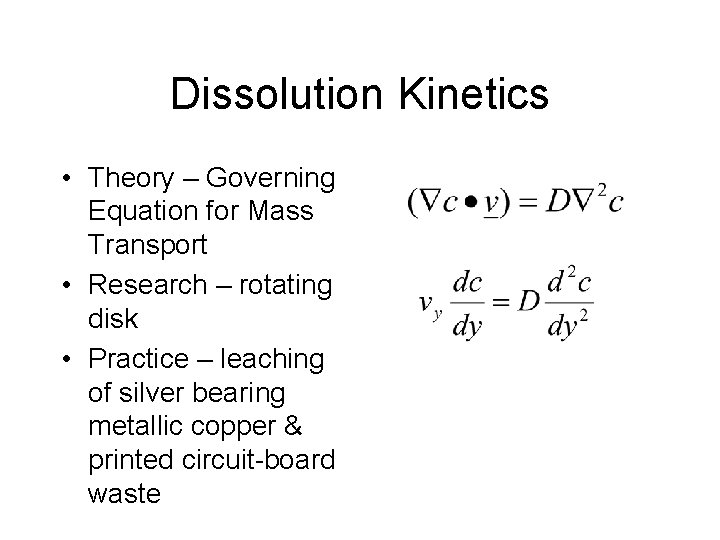 Dissolution Kinetics • Theory – Governing Equation for Mass Transport • Research – rotating