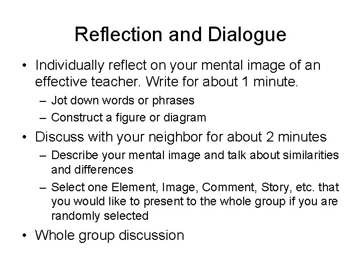Reflection and Dialogue • Individually reflect on your mental image of an effective teacher.