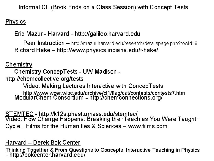 Informal CL (Book Ends on a Class Session) with Concept Tests Physics Eric Mazur