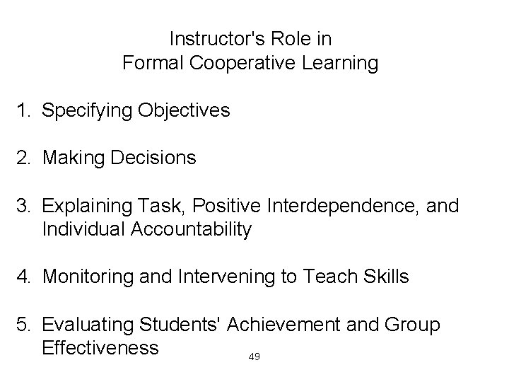 Instructor's Role in Formal Cooperative Learning 1. Specifying Objectives 2. Making Decisions 3. Explaining