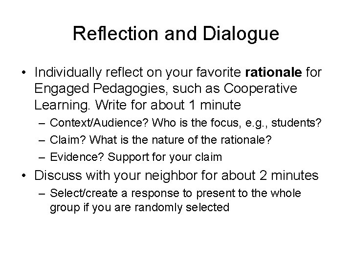 Reflection and Dialogue • Individually reflect on your favorite rationale for Engaged Pedagogies, such