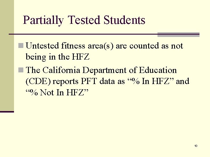 Partially Tested Students n Untested fitness area(s) are counted as not being in the