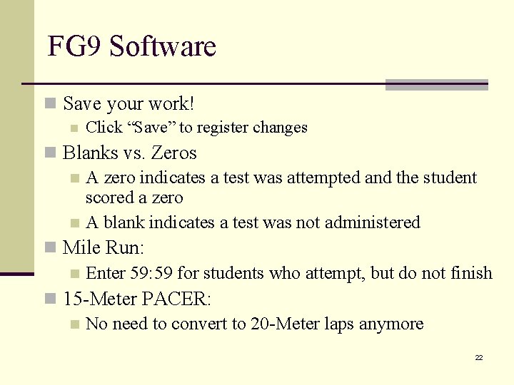 FG 9 Software n Save your work! n Click “Save” to register changes n