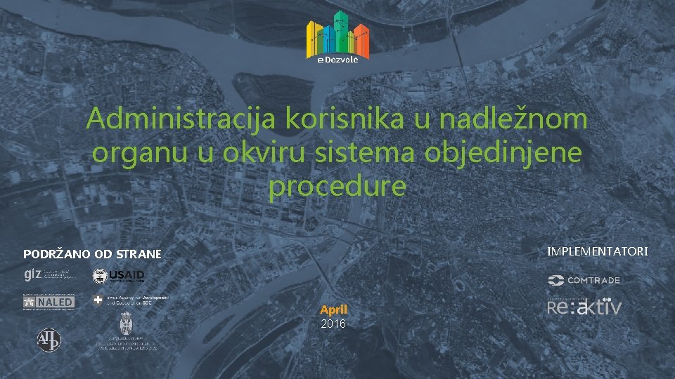 Administracija korisnika u nadležnom organu u okviru sistema objedinjene procedure IMPLEMENTATORI PODRŽANO OD STRANE