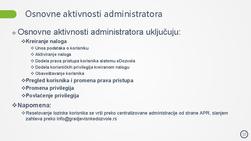 Osnovne aktivnosti administratora v Osnovne aktivnosti administratora uključuju: v. Kreiranje naloga v Unos podataka