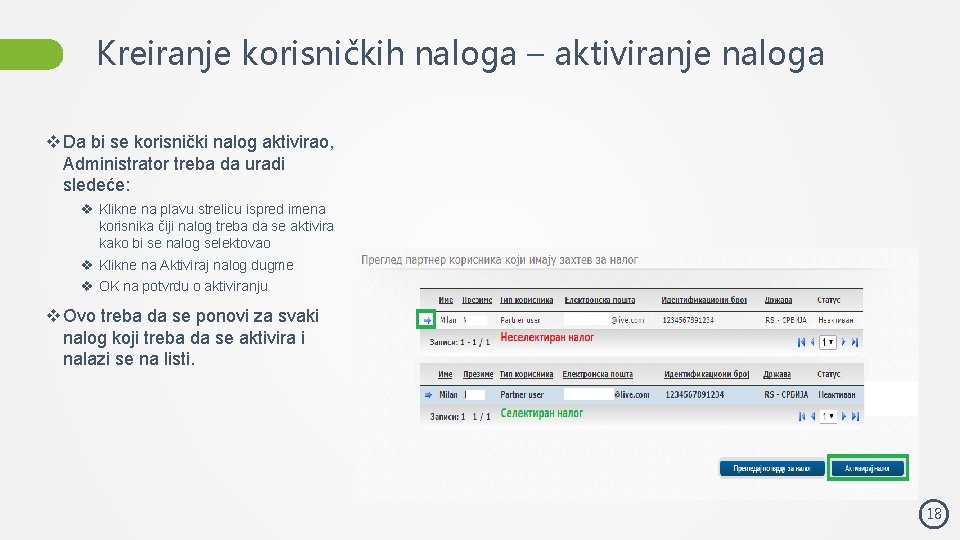 Kreiranje korisničkih naloga – aktiviranje naloga v Da bi se korisnički nalog aktivirao, Administrator