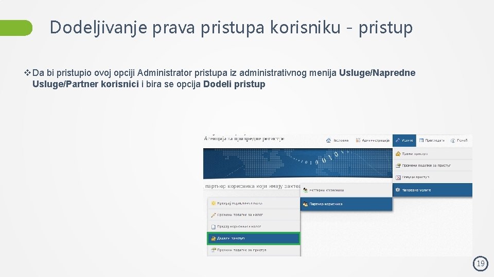 Dodeljivanje prava pristupa korisniku - pristup v Da bi pristupio ovoj opciji Administrator pristupa