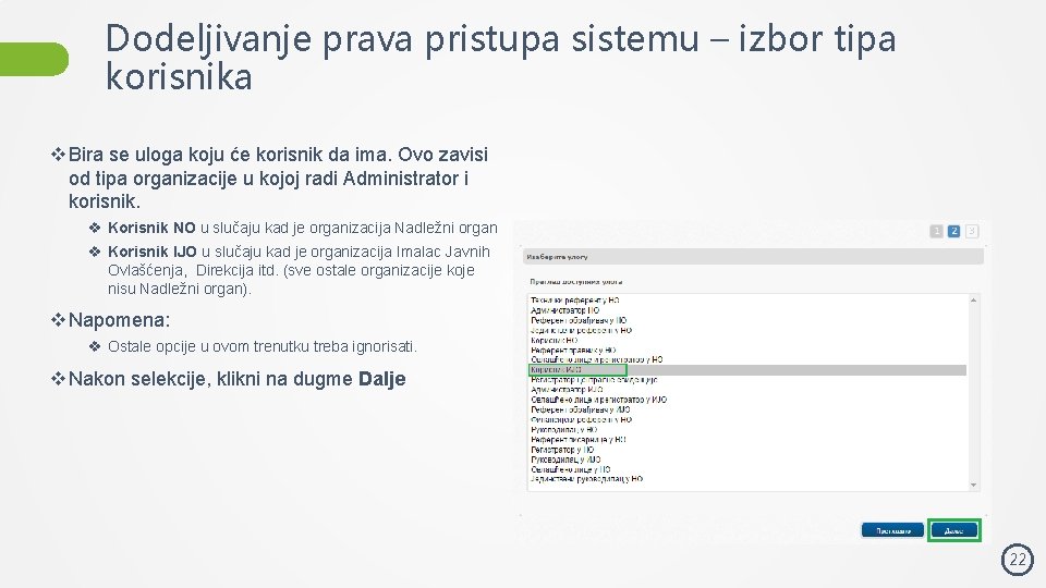 Dodeljivanje prava pristupa sistemu – izbor tipa korisnika v Bira se uloga koju će