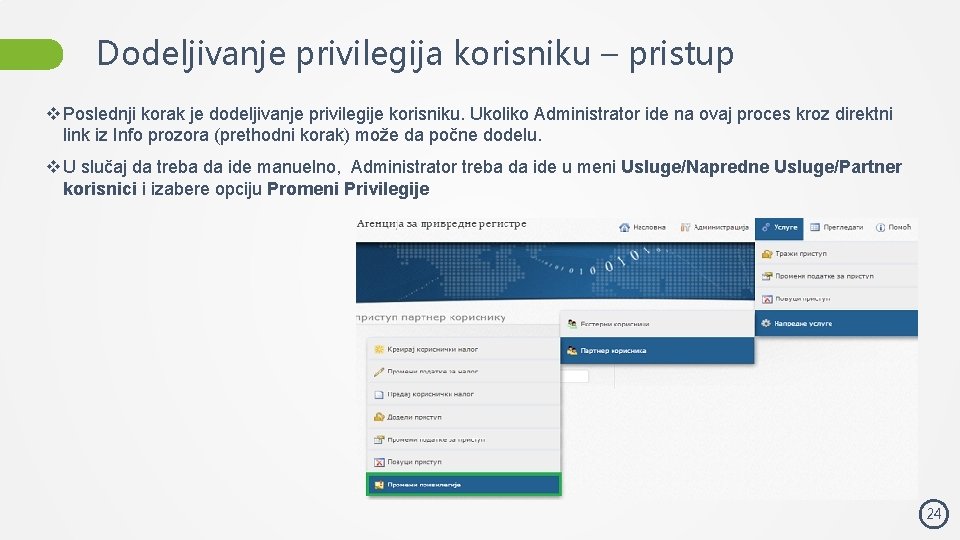 Dodeljivanje privilegija korisniku – pristup v Poslednji korak je dodelјivanje privilegije korisniku. Ukoliko Administrator