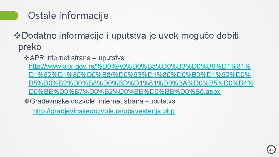 Ostale informacije v. Dodatne informacije i uputstva je uvek moguće dobiti preko v. APR