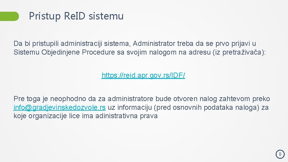 Pristup Re. ID sistemu Da bi pristupili administraciji sistema, Administrator treba da se prvo