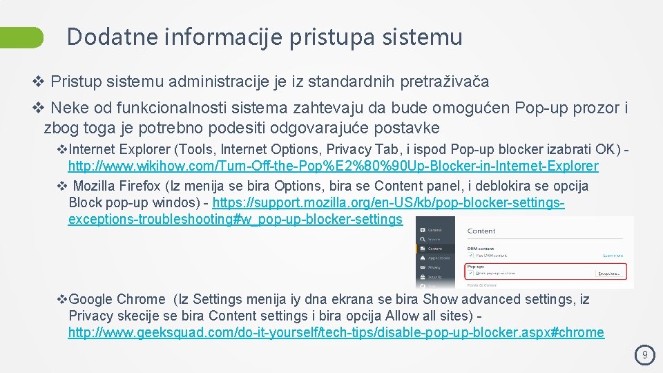 Dodatne informacije pristupa sistemu v Pristup sistemu administracije je iz standardnih pretraživača v Neke