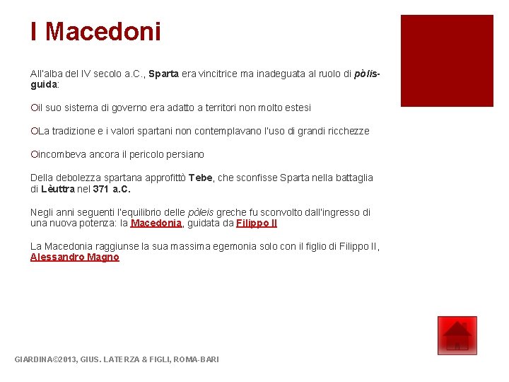 I Macedoni All’alba del IV secolo a. C. , Sparta era vincitrice ma inadeguata