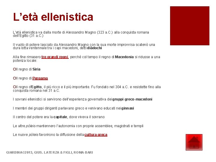 L’età ellenistica va dalla morte di Alessandro Magno (323 a. C. ) alla conquista