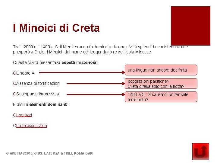 I Minoici di Creta Tra il 2000 e il 1400 a. C. il Mediterraneo
