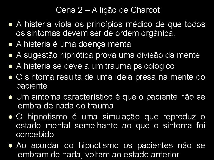 Cena 2 – A lição de Charcot l l l l A histeria viola