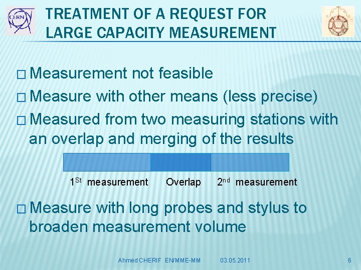 TREATMENT OF A REQUEST FOR LARGE CAPACITY MEASUREMENT � Measurement not feasible � Measure