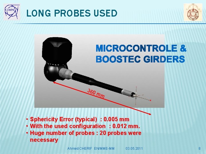 LONG PROBES USED MICROCONTROLE & BOOSTEC GIRDERS 360 mm • Sphericity Error (typical) :