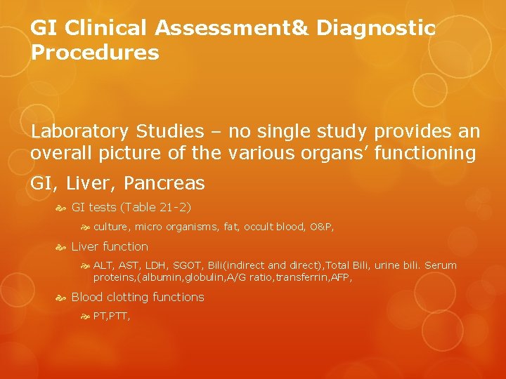 GI Clinical Assessment& Diagnostic Procedures Laboratory Studies – no single study provides an overall