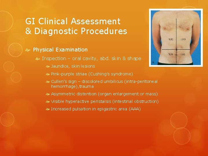 GI Clinical Assessment & Diagnostic Procedures Physical Examination Inspection – oral cavity, abd. skin