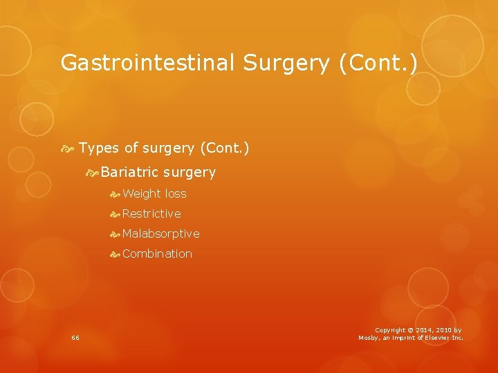 Gastrointestinal Surgery (Cont. ) Types of surgery (Cont. ) Bariatric surgery Weight loss Restrictive