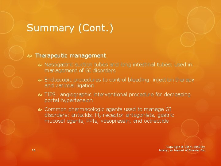 Summary (Cont. ) Therapeutic management Nasogastric suction tubes and long intestinal tubes: used in