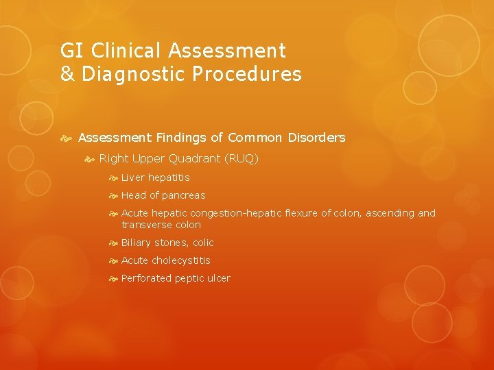 GI Clinical Assessment & Diagnostic Procedures Assessment Findings of Common Disorders Right Upper Quadrant