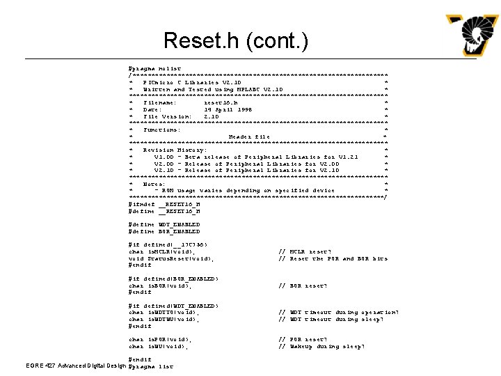 Reset. h (cont. ) #pragma nolist /********************************** * PICmicro C Libraries V 2. 10