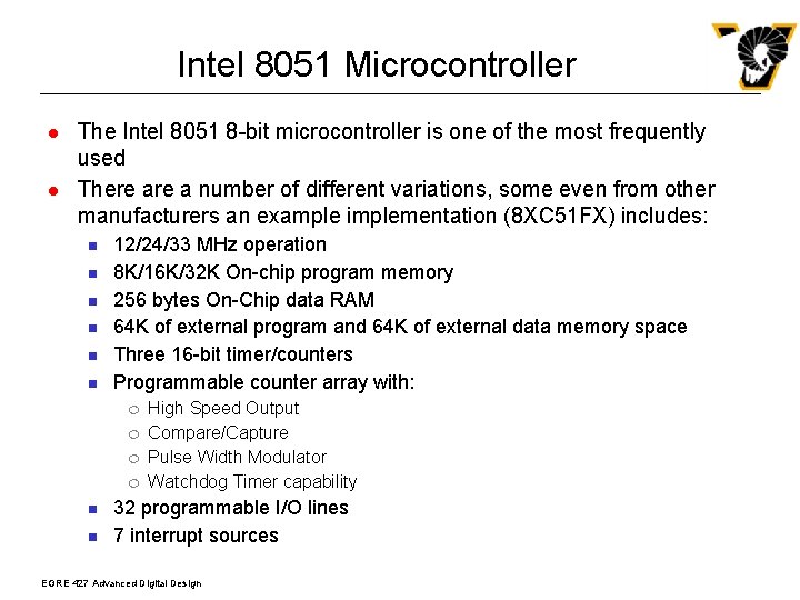 Intel 8051 Microcontroller l l The Intel 8051 8 -bit microcontroller is one of