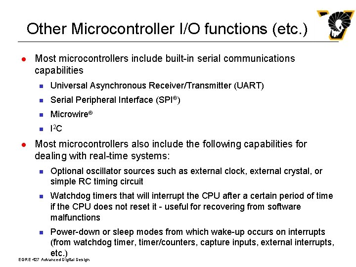 Other Microcontroller I/O functions (etc. ) l l Most microcontrollers include built-in serial communications