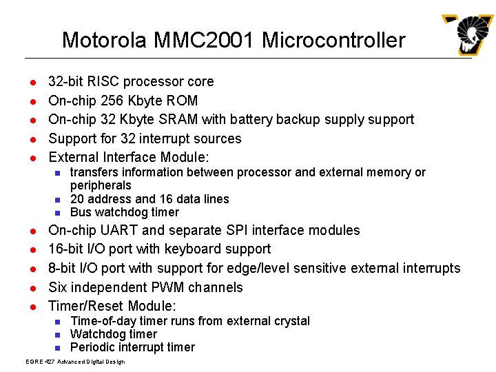 Motorola MMC 2001 Microcontroller l l l 32 -bit RISC processor core On-chip 256