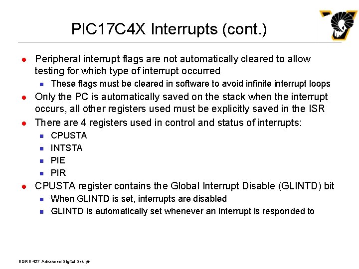 PIC 17 C 4 X Interrupts (cont. ) l Peripheral interrupt flags are not