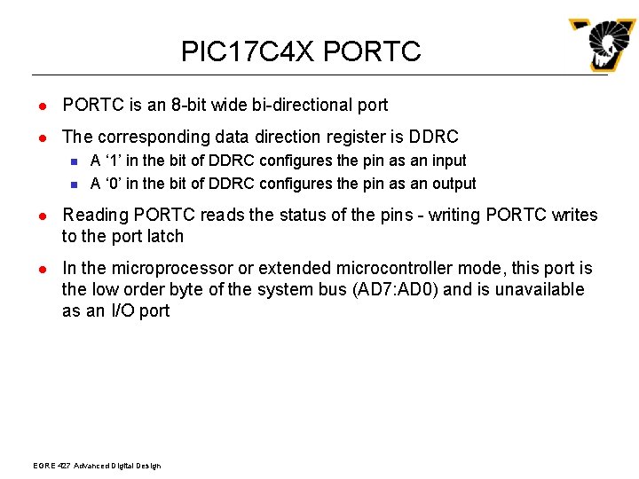 PIC 17 C 4 X PORTC l PORTC is an 8 -bit wide bi-directional