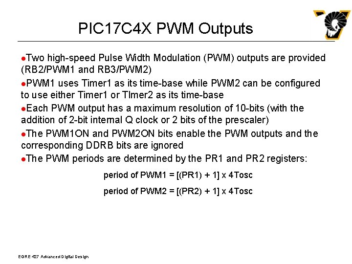 PIC 17 C 4 X PWM Outputs l. Two high-speed Pulse Width Modulation (PWM)