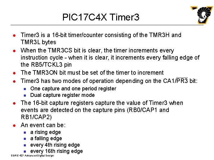 PIC 17 C 4 X Timer 3 l l Timer 3 is a 16