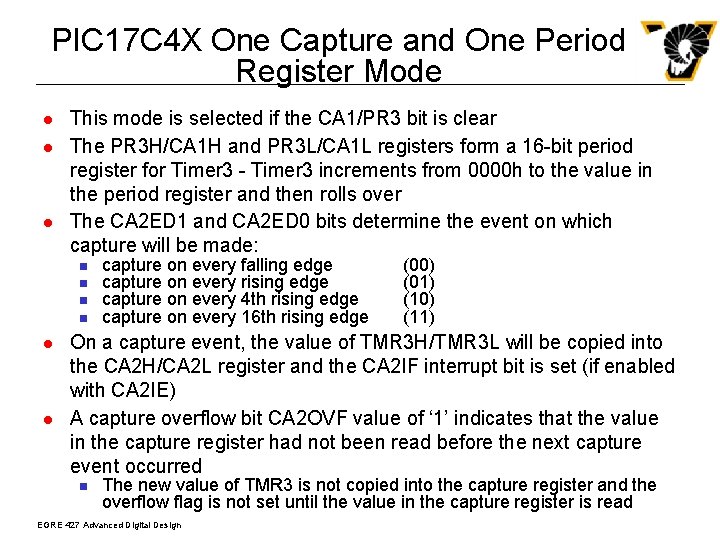 PIC 17 C 4 X One Capture and One Period Register Mode l l