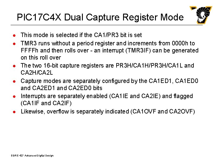 PIC 17 C 4 X Dual Capture Register Mode l l l This mode