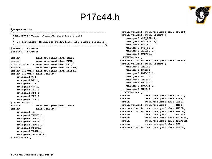 P 17 c 44. h #pragma nolist /*-----------------------------* MPLAB-C 17 v 2. 10 PIC