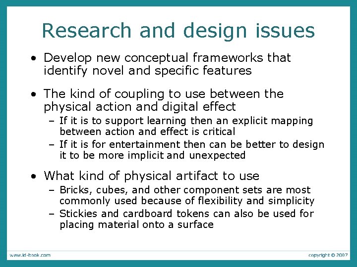Research and design issues • Develop new conceptual frameworks that identify novel and specific