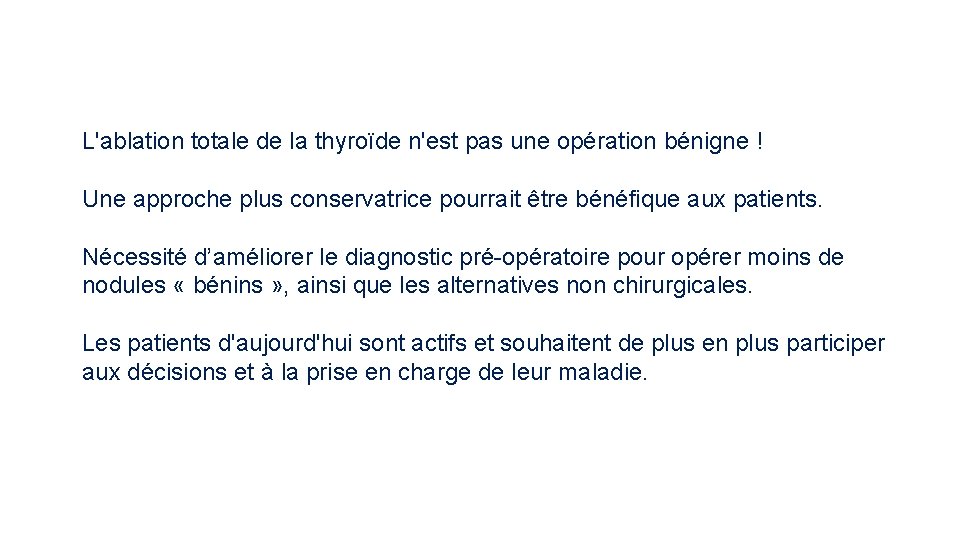 L'ablation totale de la thyroïde n'est pas une opération bénigne ! Une approche plus