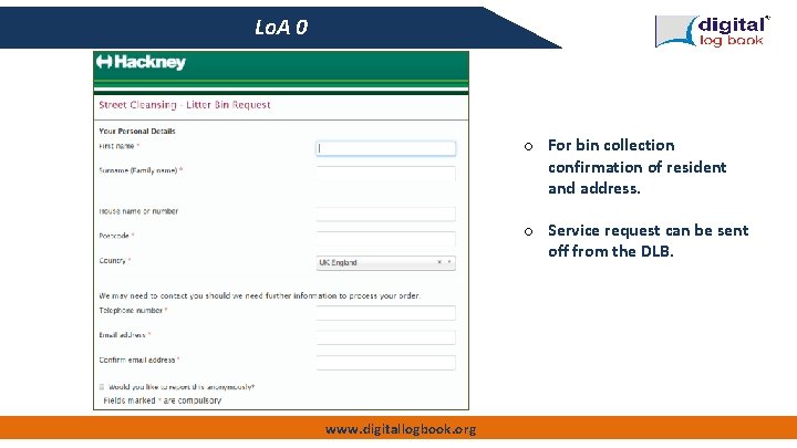 Lo. A 0 o For bin collection confirmation of resident and address. o Service