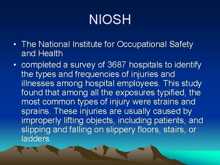NIOSH • The National Institute for Occupational Safety and Health • completed a survey