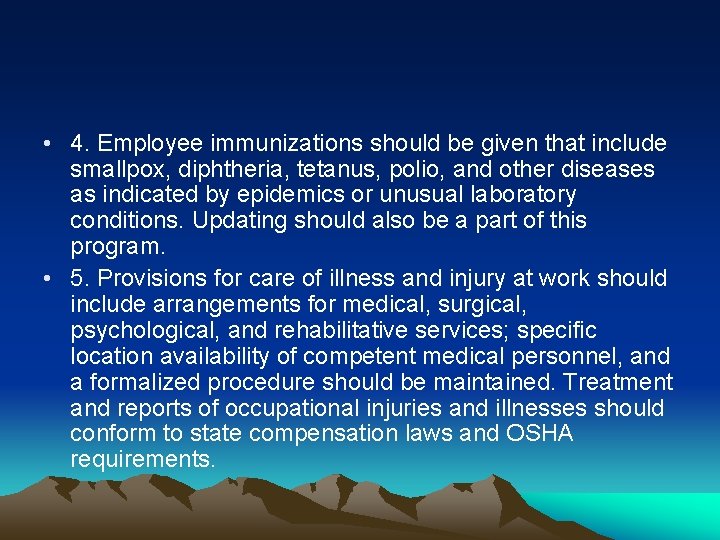  • 4. Employee immunizations should be given that include smallpox, diphtheria, tetanus, polio,