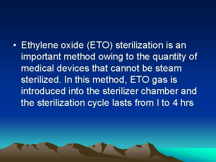  • Ethylene oxide (ETO) sterilization is an important method owing to the quantity