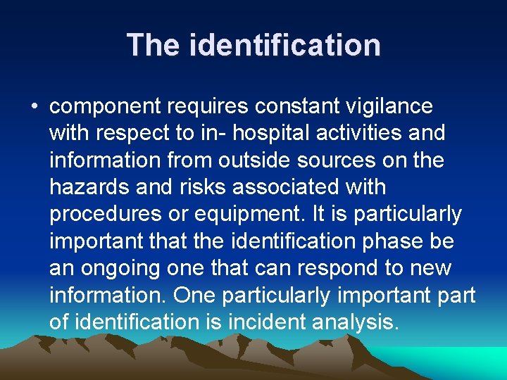 The identification • component requires constant vigilance with respect to in- hospital activities and
